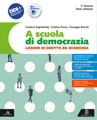 A SCUOLA DI DEMOCRAZIA. LEZIONI DI DIRITTO ED ECONOMIA. VOL. UNICO. CON COSTITUZIONE ATTIVA, STORIA