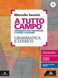 A TUTTO CAMPO. PER IL BIENNIO DELLE SCUOLE SUPERIORI. CON E-BOOK. CON ESPANSIONE ONLINE. VOL. A: GRA