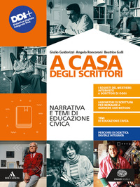A CASA DEGLI SCRITTORI. NARRATIVA E TEMI DI EDUCAZIONE CIVICA. CON COMPETENZE DI SCRITTURA ED ESAME