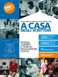 A CASA DEGLI SCRITTORI. POESIA, TEATRO E TEMI DI EDUCAZIONE CIVICA. CON LETTERATURA DELLE ORIGINI. P