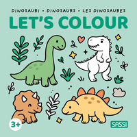 Copertina DINOSAURI-DINOSAURS-LES DINOSAURES. LET'S COLOUR. EDIZ. ILLUSTRATA 