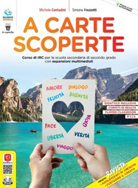 A CARTE SCOPERTE. CORSO DI IRC. PER LE SCUOLE SUPERIORI. CON E-BOOK. CON ESPANSIONE ONLINE