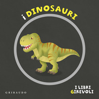 Copertina DINOSAURI. I LIBRI GIREVOLI. EDIZ. A COLORI (I) 