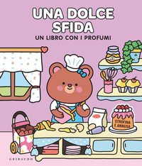 Copertina DOLCE SFIDA. UN LIBRO CON I PROFUMI. EDIZ. ILLUSTRATA (UNA) 