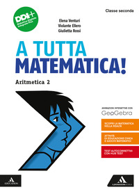 A TUTTA MATEMATICA! PER LA SCUOLA MEDIA. CON E-BOOK. CON ESPANSIONE ONLINE. VOL. 2: ARITMETICA. GEOM