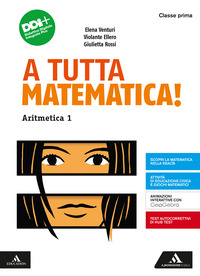 A TUTTA MATEMATICA! CON ARITMETICA, GEOMETRIA, QUADERNO, STRUMENTI ESSENZIALI. PER LA SCUOLA MEDIA.