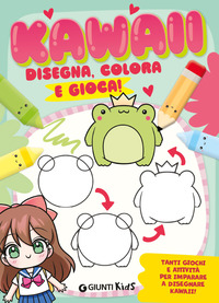 Copertina KAWAI. DISEGNA, COLORA E GIOCA! EDIZ. A COLORI 