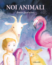 Copertina NOI ANIMALI. EDIZ. A COLORI 